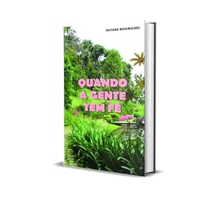 Livro QUANDO A GENTE TEM FÉ