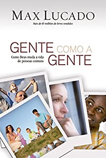 Livro Gente como a gente: Como Deus muda a vida de pessoas comuns