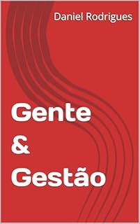 Livro Gente & Gestão: Cuidando do ativo mais valioso de uma organização: pessoas.