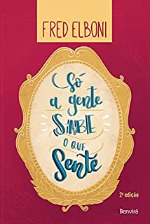 Livro SÓ A GENTE SABE O QUE SENTE