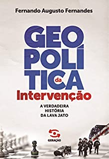 Livro Geopolítica da intervenção: A verdadeira história da Lava Jato