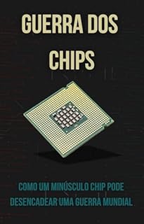 Livro Geopolítica: Como um Minúsculo Chip Pode Desencadear uma Guerra Mundial