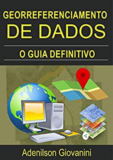 Livro Georreferenciamento de Dados - O Guia Definitivo!