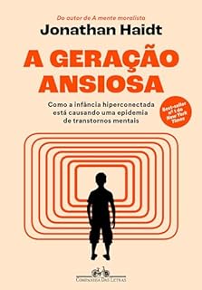 Livro A geração ansiosa: Como a infância hiperconectada está causando uma epidemia de transtornos mentais