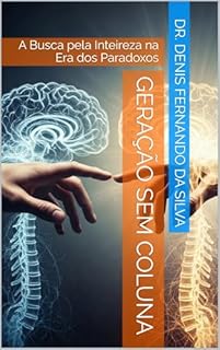 Livro Geração sem coluna: A Busca pela Inteireza na Era dos Paradoxos