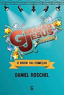 Livro Geração Jesus Jovens: O show vai começar