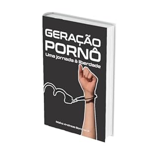 Geração pornô: Uma jornada à liberdade