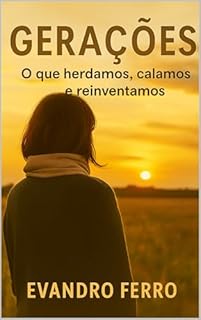 Livro Gerações: O que herdamos, calamos e reinventamos