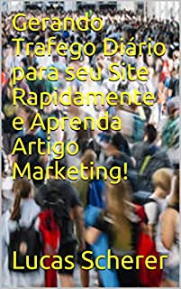 Livro Gerando Trafego Diário para seu Site Rapidamente e Aprenda Artigo Marketing!