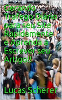 Livro Gerando Trafego Diário para seu Site Rapidamente e Aprenda a Escrever seu Artigo!!