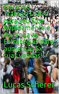 Livro Gerando Trafego Diário para seu Site Rapidamente e Aprenda as Estratégias para aumentar 5x suas vendas!!