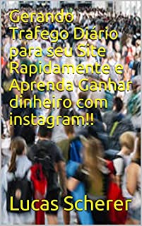 Livro Gerando Trafego Diário para seu Site Rapidamente e Aprenda Ganhar dinheiro com instagram!!