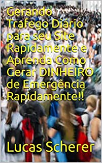 Gerando Trafego Diário para seu Site Rapidamente e Aprenda Como Gerar DINHEIRO de Emergência Rapidamente!!