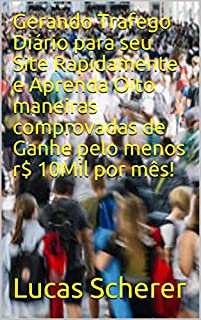 Livro Gerando Trafego Diário para seu Site Rapidamente e Aprenda Oito maneiras comprovadas de Ganhe pelo menos r$ 10Mil por mês!