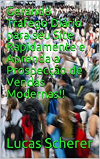 Livro Gerando Trafego Diário para seu Site Rapidamente e Aprenda a Prospecção de Vendas Modernas!!