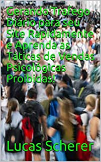 Gerando Trafego Diário para seu Site Rapidamente e Aprenda as Táticas de Vendas Psicológicas Proibidas!