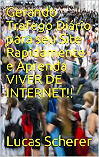 Livro Gerando Trafego Diário para seu Site Rapidamente e Aprenda VIVER DE INTERNET!!