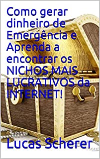 Livro Como gerar dinheiro de Emergência e Aprenda a encontrar os NICHOS MAIS LUCRATIVOS da INTERNET!