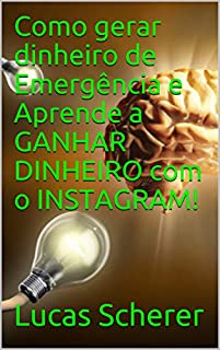 Como gerar dinheiro de Emergência e Aprende a GANHAR DINHEIRO com o INSTAGRAM!