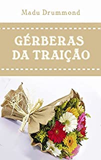 Livro Gérberas da Traição: Cuckold: Adultério no dia do casamento (Contos eróticos cuckold Livro 1)