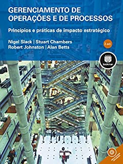 Gerenciamento de Operações e de Processos: Princípios e Práticas de Impacto Estratégico