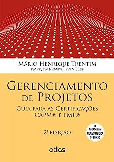 Gerenciamento de Projetos: Guia para Certificações CAPM e PMP