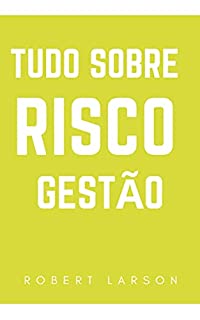 Livro Tudo sobre gerenciamento de risco
