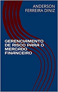 Livro GERENCIAMENTO DE RISCO PARA O MERCADO FINANCEIRO