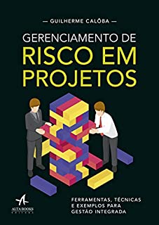 Livro Gerenciamento de risco em projetos: Ferramentas, técnicas e exemplos para gestão integrada