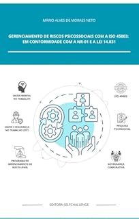 Gerenciamento de Riscos Psicossociais com a ISO 45003: em conformidade com a NR-01 e a Lei 14.831