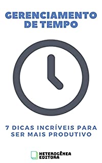Livro GERENCIAMENTO DE TEMPO: 7 dicas incríveis para ser mais produtivo
