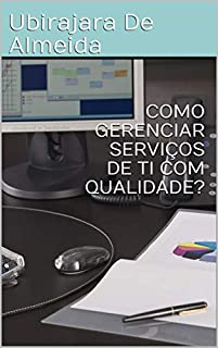 Livro COMO GERENCIAR SERVIÇOS DE TI COM QUALIDADE?