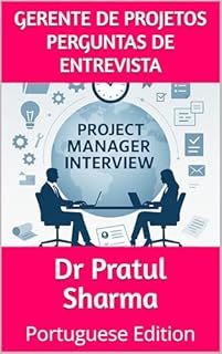 Livro Gerente de Projetos Perguntas de Entrevista: Portuguese Edition