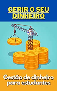 Livro Gerir o seu dinheiro: Gestão de dinheiro para estudantes