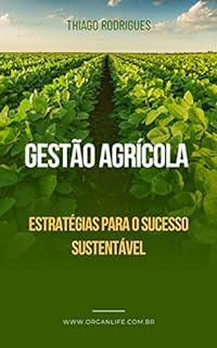 Livro Gestão Agrícola : Estratégias para o Sucesso Sustentável