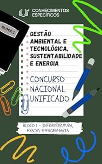 Livro GESTÃO AMBIENTAL E TECNOLÓGICA, SUSTENTABILIDADE E ENERGIA CONCURSO NACIONAL UNIFICADO CNU : BLOCO 1 + EIXO TEMÁTICO 3 + SIMULADO COM GABARITO COMENTADO ... E ENGENHARIA CONCURSO PÚBLICO UNIFICADO)