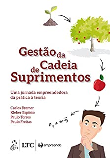 Livro Gestão da Cadeia de Suprimentos - Uma Jornada Empreendedora da Prática à Teoria