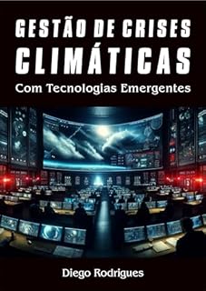 Livro Gestão de Crises Climáticas : Com Tecnologias Emergentes