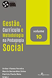 Livro Gestão, currículo e metodologia na Pedagogia Social (Coleção Práticas e teorias da Pedagogia Social Livro 10)