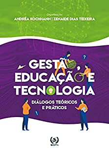 Gestão, Educação e Tecnologia: diálogos teóricos e práticos