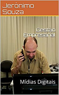 Gestão Empresarial: Mídias Digitais