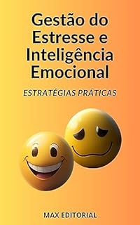 Livro Gestão do Estresse e Inteligência Emocional: Estratégias Práticas