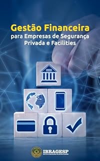Livro Gestão Financeira para Empresas de Segurança Privada e Facilities