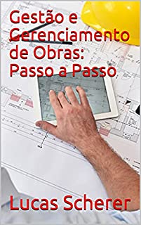 Livro Gestão e Gerenciamento de Obras: Passo a Passo