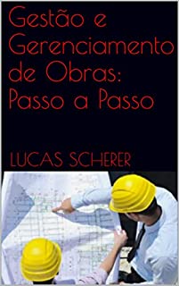 Gestão e Gerenciamento de Obras: Passo a Passo