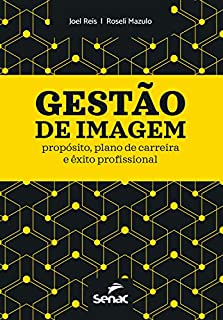 Livro Gestão de imagem: propósito, plano de carreira e êxito profissional