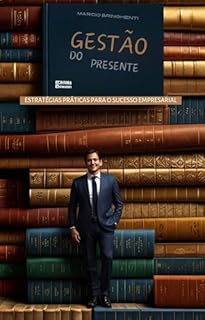 Livro Gestão do Presente: Estratégias Práticas para o Sucesso Empresarial