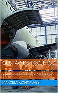 Livro GESTÃO DE PROJETOS: AVALIAÇÃO E CONTROLE DO DESEMPENHO
