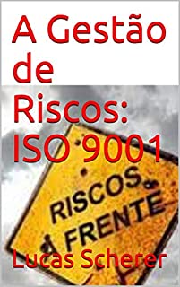 A Gestão de Riscos: ISO 9001
