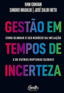 Livro Gestão em tempos de incerteza: Como blindar o seu negócio da inflação e de outras rupturas globais